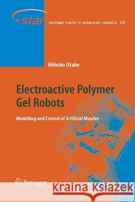 Electroactive Polymer Gel Robots: Modelling and Control of Artificial Muscles Otake, Mihoko 9783642262531
