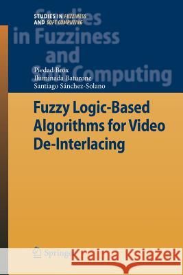 Fuzzy Logic-Based Algorithms for Video De-Interlacing Piedad Brox Iluminada Baturone Castillo Santiago S. Solano 9783642262623