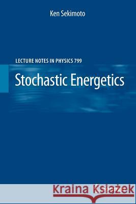 Stochastic Energetics Ken Sekimoto 9783642262685 Springer-Verlag Berlin and Heidelberg GmbH & 