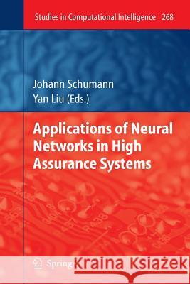 Applications of Neural Networks in High Assurance Systems Johann M.Ph. Schumann, Yan Liu 9783642262692 Springer-Verlag Berlin and Heidelberg GmbH & 