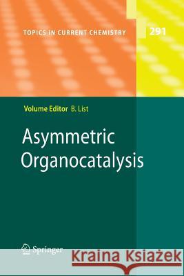 Asymmetric Organocatalysis Benjamin List 9783642262791