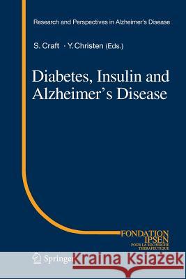 Diabetes, Insulin and Alzheimer's Disease Suzanne Craft 9783642262814 Springer