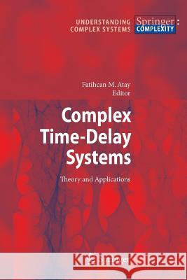 Complex Time-Delay Systems: Theory and Applications Fatihcan M. Atay 9783642262913