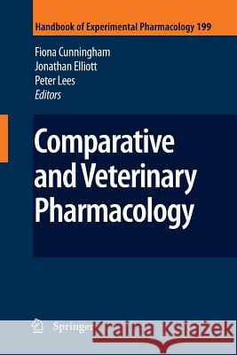 Comparative and Veterinary Pharmacology Fiona Cunningham Jonathan Elliott Peter Lees 9783642262975 Springer