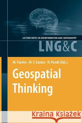 Geospatial Thinking Marco Painho Maribel Yasmina Santos Hardy Pundt 9783642263101 Springer