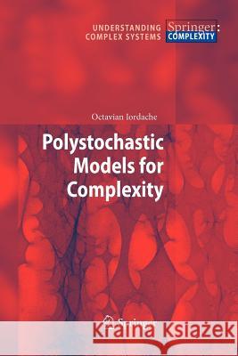 Polystochastic Models for Complexity Octavian Iordache 9783642263132 Springer-Verlag Berlin and Heidelberg GmbH & 