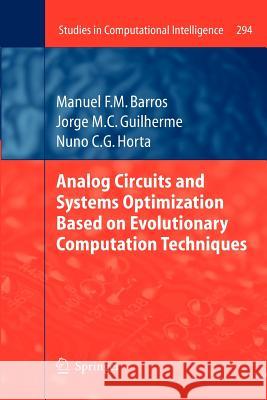Analog Circuits and Systems Optimization Based on Evolutionary Computation Techniques Barros, Manuel 9783642263231 Springer