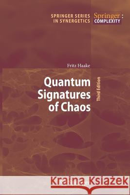 Quantum Signatures of Chaos Haake, Fritz 9783642263309