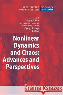 Nonlinear Dynamics and Chaos: Advances and Perspectives Marco Thiel J. Rgen Kurths M. Carmen Romano 9783642263453 Springer