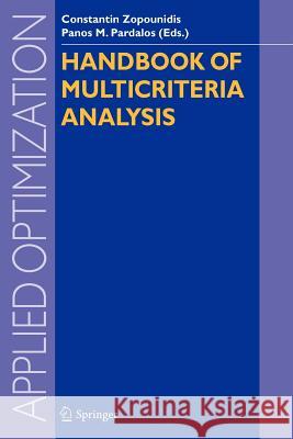 Handbook of Multicriteria Analysis Constantin Zopounidis Panos M. Pardalos 9783642263545