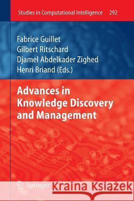 Advances in Knowledge Discovery and Management Fabrice Guillet Gilbert Ritschard Djamel A. Zighed 9783642263712 Springer