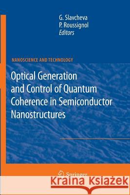 Optical Generation and Control of Quantum Coherence in Semiconductor Nanostructures Gabriela Slavcheva, Philippe Roussignol 9783642263828 Springer-Verlag Berlin and Heidelberg GmbH & 