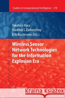 Wireless Sensor Network Technologies for the Information Explosion Era Takahiro Hara Vladimir I. Zadorozhny Erik Buchmann 9783642263866 Springer