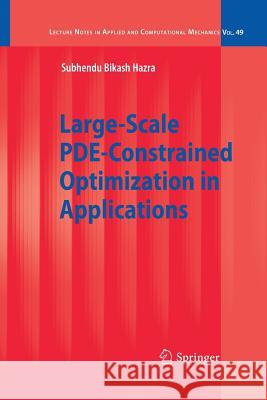 Large-Scale PDE-Constrained Optimization in Applications Subhendu Bikash Hazra 9783642263880 Springer-Verlag Berlin and Heidelberg GmbH & 