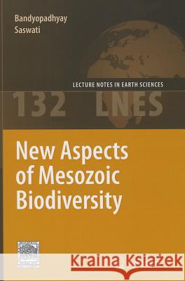 New Aspects of Mesozoic Biodiversity Saswati Bandyopadhyay 9783642263903