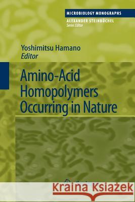 Amino-Acid Homopolymers Occurring in Nature Yoshimitsu Hamano 9783642264054 Springer