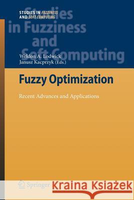 Fuzzy Optimization: Recent Advances and Applications Lodwick, Weldon A. 9783642264078