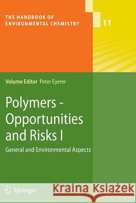 Polymers - Opportunities and Risks I: General and Environmental Aspects Eyerer, Peter 9783642264146