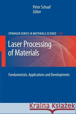 Laser Processing of Materials: Fundamentals, Applications and Developments Schaaf, Peter 9783642264320 Springer