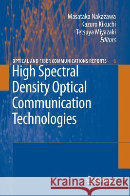 High Spectral Density Optical Communication Technologies Masataka Nakazawa Kazuro Kikuchi Tetsuya Miyazaki 9783642264412 Springer