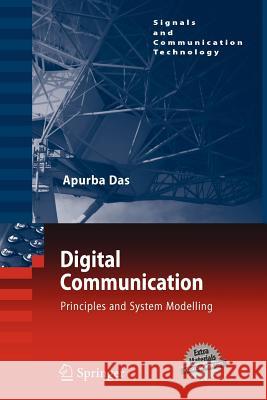 Digital Communication: Principles and System Modelling Das, Apurba 9783642264436 Springer