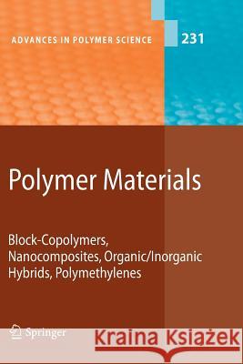 Polymer Materials: Block-Copolymers, Nanocomposites, Organic/Inorganic Hybrids, Polymethylenes Lee, Kwang-Sup 9783642264481 Springer