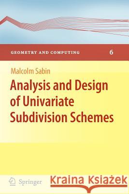 Analysis and Design of Univariate Subdivision Schemes Malcolm Sabin 9783642264498 Springer