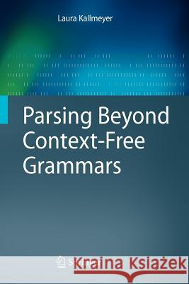 Parsing Beyond Context-Free Grammars Laura Kallmeyer 9783642264535 Springer-Verlag Berlin and Heidelberg GmbH & 