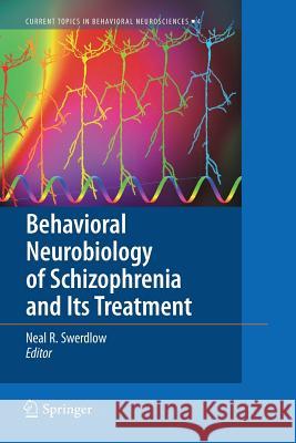 Behavioral Neurobiology of Schizophrenia and Its Treatment Neal R. Swerdlow 9783642264627 Springer