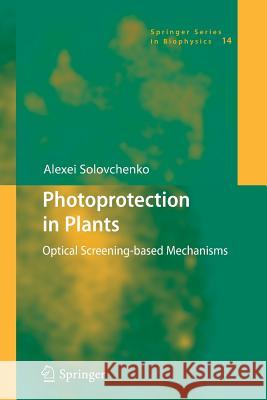 Photoprotection in Plants: Optical Screening-Based Mechanisms Solovchenko, Alexei 9783642264870 Springer