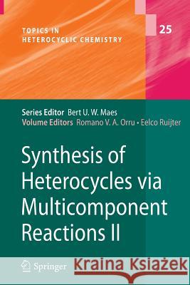 Synthesis of Heterocycles Via Multicomponent Reactions II Orru, Romano V. a. 9783642264894 Springer