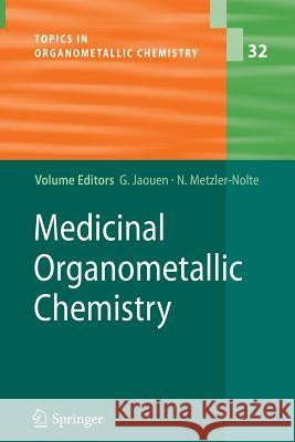 Medicinal Organometallic Chemistry Gérard Jaouen, Nils Metzler-Nolte 9783642264979 Springer-Verlag Berlin and Heidelberg GmbH & 