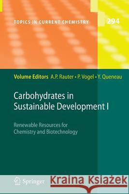 Carbohydrates in Sustainable Development I Am Lia P. Rauter Pierre Vogel Yves Queneau 9783642265105