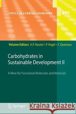 Carbohydrates in Sustainable Development II Am Lia P. Rauter Pierre Vogel Yves Queneau 9783642265129