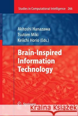 Brain-Inspired Information Technology Akitoshi Hanazawa Tsutom Miki Keiichi Horio 9783642265136 Springer