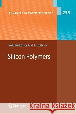 Silicon Polymers Aziz M. Muzafarov 9783642265167 Springer-Verlag Berlin and Heidelberg GmbH & 