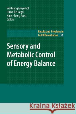 Sensory and Metabolic Control of Energy Balance Wolfgang Meyerhof Ulrike Beisiegel Hans-Georg Joost 9783642265181 Springer