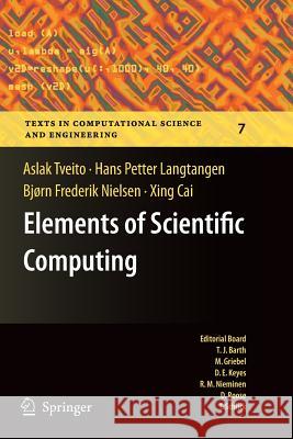 Elements of Scientific Computing Aslak Tveito Hans Petter Langtangen Bj Rn Frederik Nielsen 9783642265198 Springer