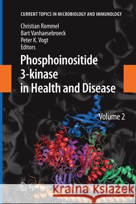 Phosphoinositide 3-Kinase in Health and Disease: Volume 2 Rommel, Christian 9783642265303 Springer