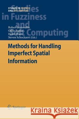 Methods for Handling Imperfect Spatial Information Robert Jeansoulin Odile Papini Henri Prade 9783642265341