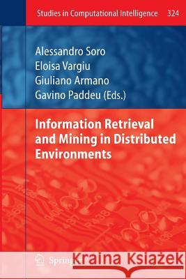 Information Retrieval and Mining in Distributed Environments Alessandro Soro, Eloisa Vargiu, Giuliano Armano, Gavino Paddeu 9783642265501