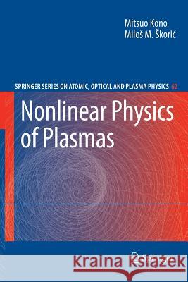 Nonlinear Physics of Plasmas Mitsuo Kono Milos Skoric 9783642265570 Springer