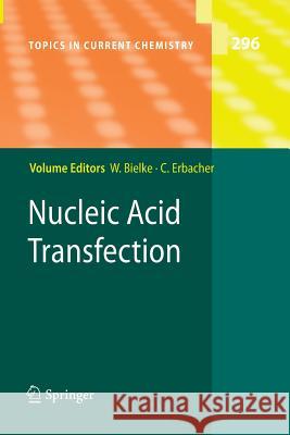 Nucleic Acid Transfection Wolfgang Bielke, Christoph Erbacher 9783642265600 Springer-Verlag Berlin and Heidelberg GmbH & 