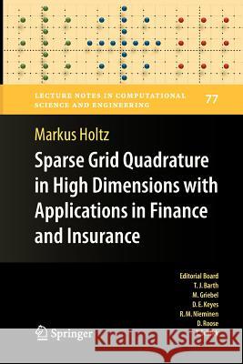 Sparse Grid Quadrature in High Dimensions with Applications in Finance and Insurance Markus Holtz 9783642265631 Springer