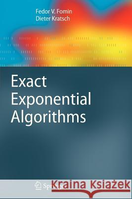 Exact Exponential Algorithms Fedor V. Fomin Dieter Kratsch 9783642265662