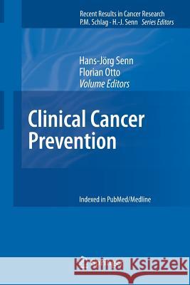 Clinical Cancer Prevention Hans-J Rg Senn Florian Otto 9783642265686