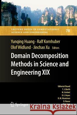 Domain Decomposition Methods in Science and Engineering XIX Yunqing Huang Ralf Kornhuber Olof Widlund 9783642265693