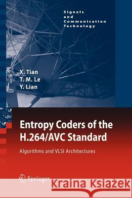 Entropy Coders of the H.264/Avc Standard: Algorithms and VLSI Architectures Tian, Xiaohua 9783642265709