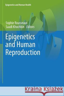 Epigenetics and Human Reproduction  9783642265822 Springer, Berlin