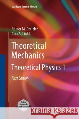 Theoretical Mechanics: Theoretical Physics 1 Dreizler, Reiner M. 9783642265860 Springer